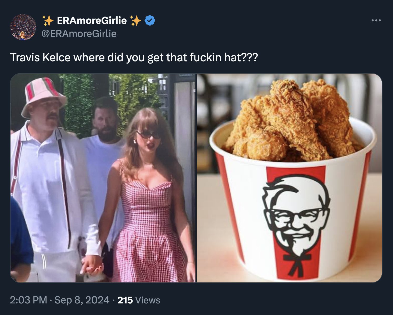 KFC - ERAmoreGirlie Travis Kelce where did you get that fuckin hat??? 215 Views